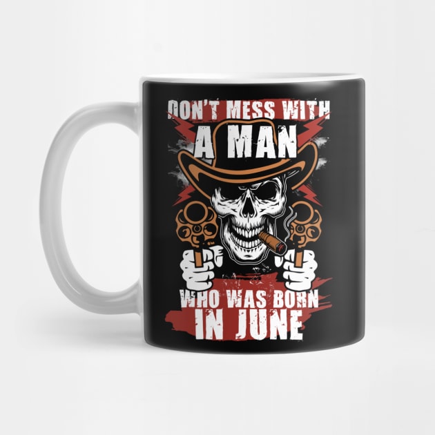 Don't Mess with a Man was Born in June by adik